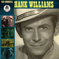 Hank Williams - The Immortal Hank Williams